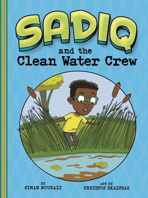 Title details for Sadiq and the Clean Water Crew by Christos Skaltsas - Available